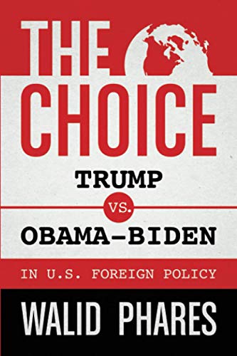 The Choice: Trump vs. Obama-Biden in U.S. Foreign Policy