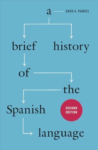 A Brief History of the Spanish Language: Second Edition von University of Chicago Press