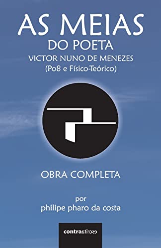As Meias do Poeta Victor Nuno de Menezes (Po8 e Físico-Teórico): Obra Completa (Poesia E Fragmentos, Band 8) von ContraatircsE