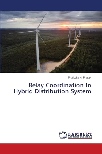 Relay Coordination In Hybrid Distribution System: DE von LAP LAMBERT Academic Publishing