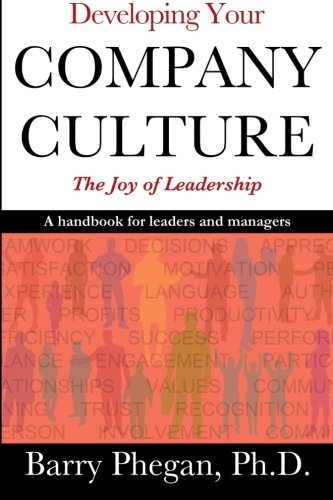 Developing Your Company Culture: The Joy of Leadership -- A Handbook for Leaders and Managers Developing Your Company Culture: The Joy of Leadership -- A Handbook for Leaders and Managers von Context Press