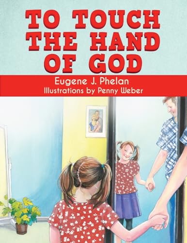 To Touch the Hand of God von Leavitt Peak Press
