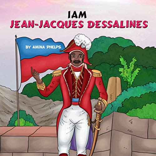 IAM Jean-Jacques Dessalines (I AM The Haitian Revolution, Band 4) von 1Brick Publishing