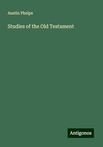 Studies of the Old Testament von Antigonos Verlag
