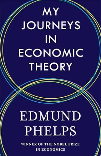 My Journeys in Economic Theory von Columbia Univers. Press