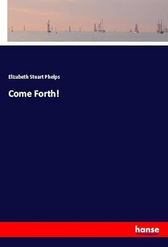 Come Forth!: DE von hansebooks
