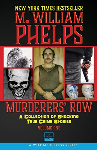 Murderers' Row: A Collection Of Shocking True Crime Stories von Wildblue Press