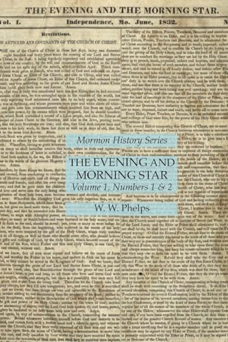 The Evening and Morning Star Volume 1, Numbers 1 & 2: Mormon History Series The Evening and Morning Star Volume 1, Numbers 1 & 2: Mormon History Series von Lamp of Trismegistus