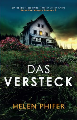 Das Versteck: Ein absolut fesselnder Thriller voller Twists (Detective Morgan Brookes, Band 3) von Bookouture