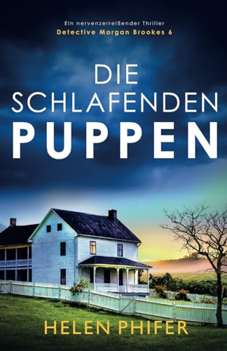 Die schlafenden Puppen: Ein nervenzerreißender Thriller (Detective Morgan Brookes, Band 6)