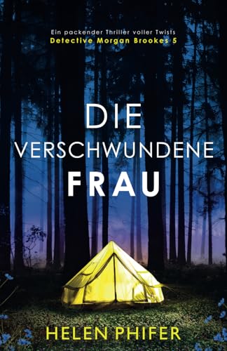 Die verschwundene Frau: Ein packender Thriller voller Twists (Detective Morgan Brookes, Band 5) von Bookouture