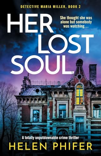 Her Lost Soul: An absolutely gripping crime thriller with a shocking twist (Detective Maria Miller Book 2): A totally unputdownable crime thriller von Storm Publishing