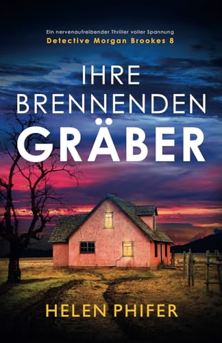 Ihre brennenden Gräber: Ein nervenaufreibender Thriller voller Spannung (Detective Morgan Brookes, Band 8) von Bookouture