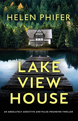 Lakeview House: An absolutely addictive and pulse-pounding thriller von Bookouture