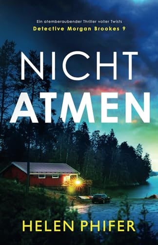 Nicht atmen: Ein atemberaubender Thriller voller Twists (Detective Morgan Brookes, Band 9)