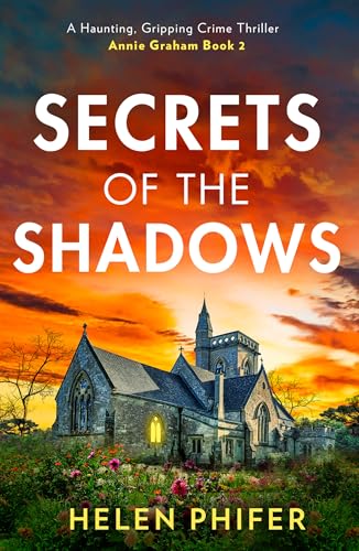 Secrets Of The Shadows: The chilling second book in the police procedural serial killer crime thriller series from the bestselling author of One Left Alive! (The Annie Graham crime series) von HQ Digital