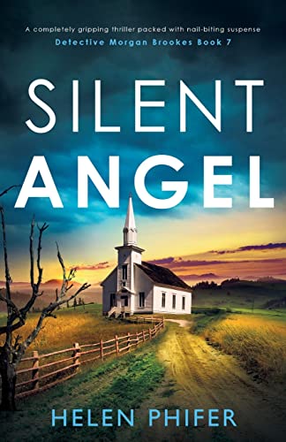 Silent Angel: A completely gripping thriller packed with nail-biting suspense (Detective Morgan Brookes, Band 7) von Bookouture