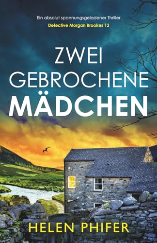 Zwei gebrochene Mädchen: Ein absolut spannungsgeladener Thriller (Detective Morgan Brookes, Band 13) von Bookouture