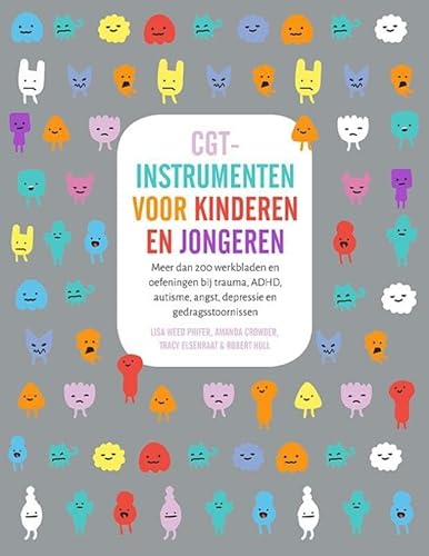 CGT-instrumenten voor kinderen en jongeren: meer dan 200 werkbladen en oefeningen bij trauma, ADHD, autisme, angst, depressie en gedragsstoornissen von Nieuwezijds b.v., Uitgeverij