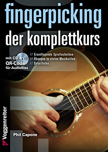 Fingerpicking. Der Komplettkurs, m. Audio-CD: Grundlagenkurs für Anfänger und Fortgeschrittene von Voggenreiter