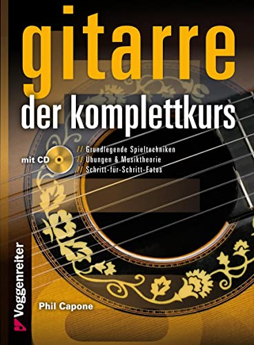 Gitarre. Der Komplettkurs, m. Audio-CD: Grundlegende Spieltechniken für Akustikgitarre: Grundlegende Spieltechnicken für Akustikgitarre Gitarre. Der Komplettkurs, m. Audio-CD: Grundlegende Spieltechniken für Akustikgitarre: Grundlegende Spieltechnicken für Akustikgitarre
