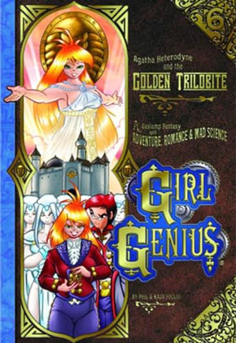 Girl Genius Volume 6: Agatha Heterodyne And The Golden Trilobite (GIRL GENIUS TP)