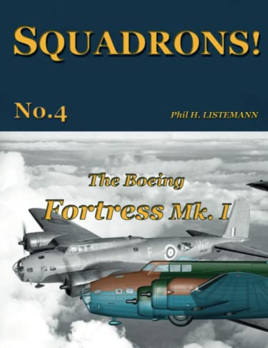The Boeing Fortress Mk.I (SQUADRONS!, Band 4) von Philedition