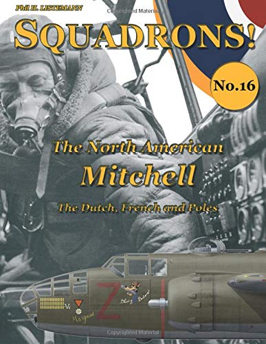 The North American Mitchell: The Dutch, French and Poles (SQUADRONS!, Band 16) von Philedition