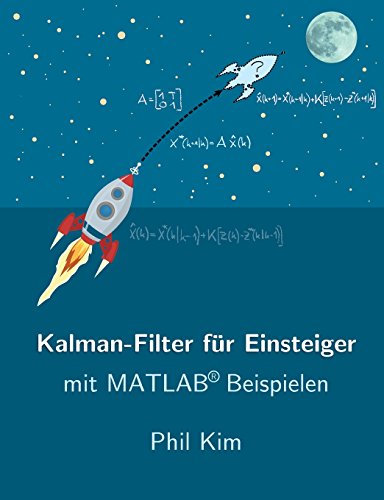 Kalman-Filter für Einsteiger: mit Matlab Beispielen von CreateSpace Independent Publishing Platform