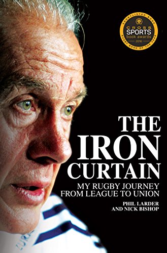The Iron Curtain: My Rugby Journey from League to Union von Pitch Publishing Ltd