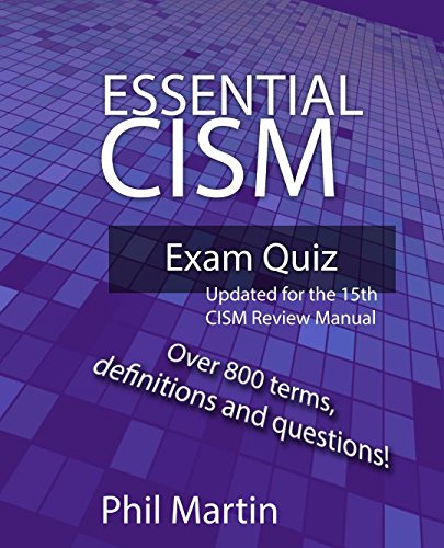 Essential CISM Exam Quiz: Updated for the 15th Edition CISM Review Manual
