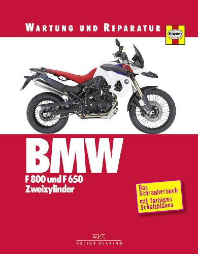 BMW F 800 und F 650 Zweizylinder: Wartung und Reparatur: Das Schrauberbuch