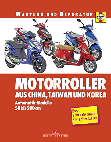 Motorroller aus China, Taiwan und Korea: Automatik-Modelle, 50 bis 200 ccm von Delius Klasing Vlg GmbH