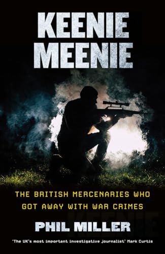 Keenie Meenie: The British Mercenaries Who Got Away With War Crimes von Pluto Press