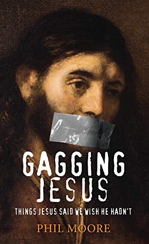 Gagging Jesus: Things Jesus Said We Wish He Hadn't von Monarch Books