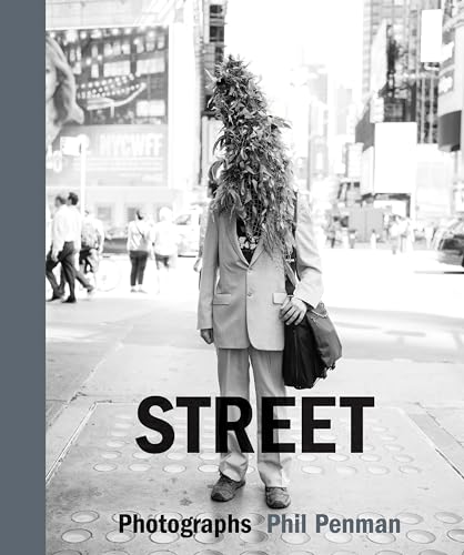 Penman, P: Street: Photographs (GLITTERATI EDIT) von Glitterati
