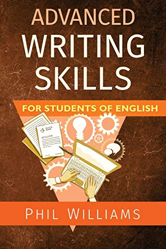 Advanced Writing Skills For Students of English (ELB English Learning Guides) von Rumian Publishing