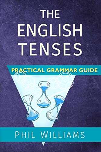 The English Tenses Practical Grammar Guide (ELB English Learning Guides) von Createspace Independent Publishing Platform