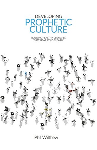 Developing Prophetic Culture: Building Healthy Churches That Hear Jesus Clearly von Malcolm Down Publishing