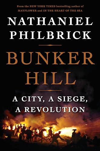 Bunker Hill: A City, a Siege, a Revolution (The American Revolution Series, Band 1)