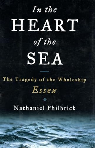 In the Heart of the Sea: The Tragedy of the Whaleship Essex