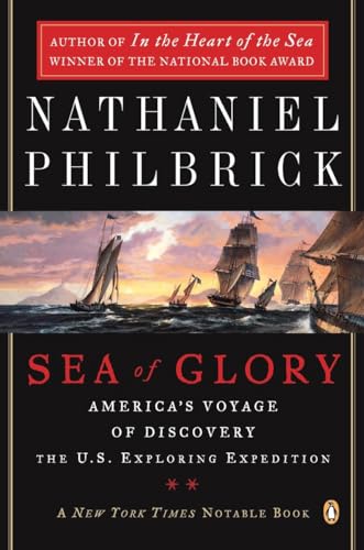 Sea of Glory: America's Voyage of Discovery, The U.S. Exploring Expedition, 1838-1842 Sea of Glory: America's Voyage of Discovery, The U.S. Exploring Expedition, 1838-1842