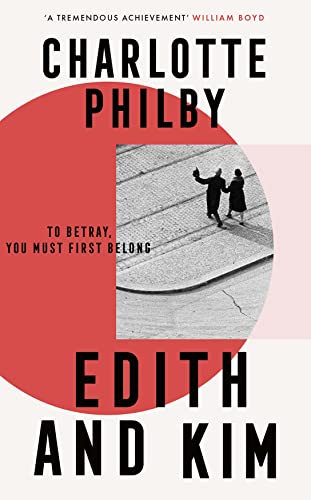 Edith and Kim: The brilliant new historical spy novel based on the true story of the woman behind the Cambridge spies in Cold War espionage von The Borough Press