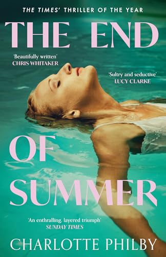 The End of Summer: The page-turning new suspense novel from a writer ‘at the very top of her game’ - Lucy Clarke von The Borough Press