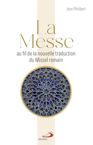 La messe au fil de la nouvelle traduction du Missel romain von MEDIASPAUL
