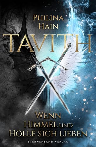 Tavith (Band 1): Wenn Himmel und Hölle sich lieben von Sternensand Verlag