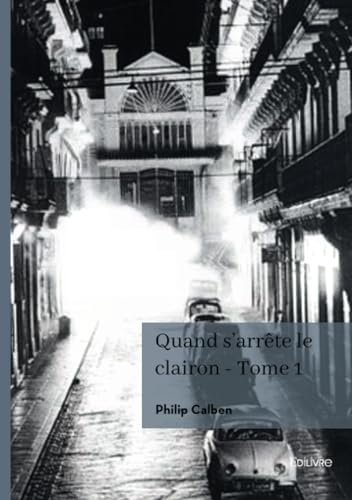 Quand s'arrête le clairon tome 1 von Edilivre