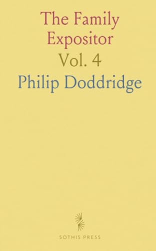The Family Expositor: A Paraphrase and Version of the New Testament with Critical Notes; Covering Romans and Corinthians von Sothis Press