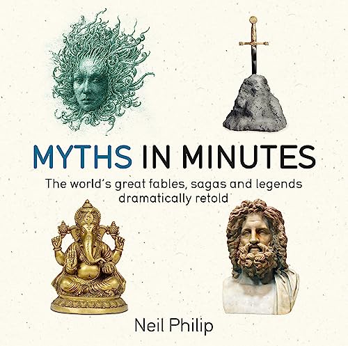 Myths in Minutes: The World's Great Fables, Sagas, and Legends Dramatically Retold