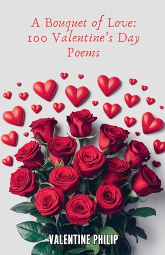 A Bouquet of Love: 100 Valentine's Day Poems von Bright Minds Books